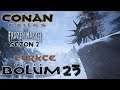 Kuzeye Yolculuk | Conan Exiles Sezon 2 Türkçe Bölüm 23