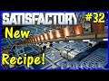 Let's Play Satisfactory #32: New Recipe!