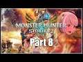Monster Hunter Stories 2: Wings of Ruin - Part 8 Playthrough