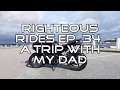 Righteous Rides Ep. 34 A Trip With My Dad
