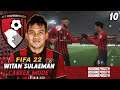 Witan Resmi Menjadi Pemain AFC Bournemouth! | FIFA 22 Player Career Mode Indonesia #10