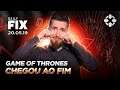 GAMES DO PLAYSTATION NO CINEMA, O FINAL DE GAME OF THRONES | Daily Fix