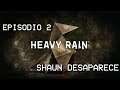 Heavy Rain (PS4) 🌧️👨‍👦‍👦👮🕵️ | Episodio 2 | Shaun desaparece | Gameplay en Español