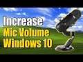 How to Increase Microphone Volume and BOOST MIC Level on Windows 10 (Easy Method)