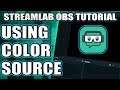 How To Use Color Source In Streamlabs OBS