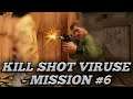 KILL SHOT VIRUSE - MISSION #6 @BKKGAMES