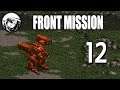 Let's Play Front Mission: Part 12