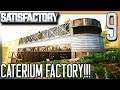 MOAR FACTORY UPDATE & CATERIUM FACTORY!! | Satisfactory Gameplay/Let's Play S2E9