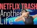 Netflix Trash: Another Life