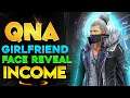 QNA , With My Girlfriend ? | Face Reveal | Youtube Income | White 444 Knows Me | Garena Free Fire
