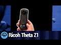 Ricoh Theta Z1 Review