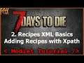Adding Recipes with XPath - 7 Days to Die XML Modding Tutorial for Beginners - Episode 2