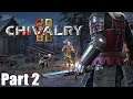 Chivalry 2 - Part 2 - Let's Play