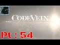 Code Vein Pt 54 {Finally moved forward}