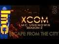 ESCAPE FROM THE CITY | XCOM: LMC Unknown Season 2 #5
