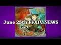 FFXIV: June 25th News