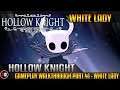 Hollow Knight Walkthrough Part 41 - White Lady