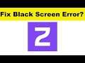 How to Fix Zoopla App Black Screen Error Problem in Android & Ios | 100% Solution