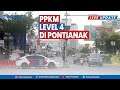 🔴Live Update - Penerapan PPKM Level 4 di Kota Pontianak