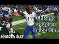 Madden 22 Chicago Cougars Relocation Franchise | Ep 25 | This Is The WORST Game EVER MADE!!!!!