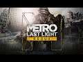 Metro: Last Light Redux - Live Stream #4