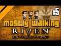 Mostly Walking - Riven: The Sequel to Myst P5