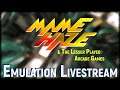 Nov. MAME Stream #7 - Lesser Played Arcade Games in MAME (20 November 2021)