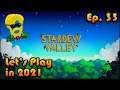 STARDEW VALLEY Let's Play in 2021 [Episode 33]👩🏽‍🌾👨‍🌾🌽🌱🌿