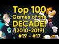 TOP 100 GAMES OF THE DECADE (2010-2019) - Part 28: #19-17