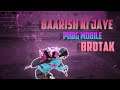 Baarish Ki Jaaye - A Beat Sync Montage | Pubg Mobile | Brotak