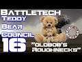 Battletech "Oldbob's Roughnecks"  Episode 16 "Teddy Bear Council" Stock Only Mode