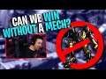 Can we win without a mech!?