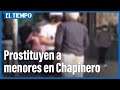 Denuncian red de prostitución de menores en Chapinero | El Tiempo
