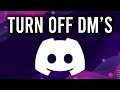 How To Turn Off DM's on Discord (Block ALL DM's on Discord)