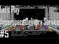 Hyperspace Delivery Service - What a Fun Romp - Let's Play 5/5