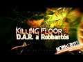 Killing Floor 2  | D.A.R. a Robbantós #2