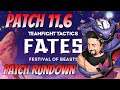 Patch 11.6 Rundown | TFT Fates | Teamfight Tactics