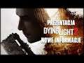Prezentacja Dying Light 2