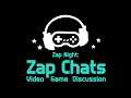 Zap Night - Zap Chats August 2019