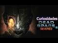 Curiosidades de Dead Space 2: Severed