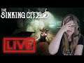 Everyone's Trying to Shoot Me | Sinking City Live (VOD) 03