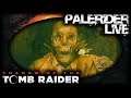 PaleRider Live: Shadow of the Tomb Raider - Listen to Your Mummy