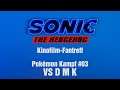 Sonic Kinofilm-Fantreff || Pokémon Kampf #03: VS D.M.K.