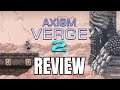 Axiom Verge 2 Review - The Final Verdict