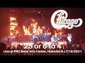 Chicago - 25 or 6 to 4 LIVE @ PNC Bank Arts Center 7/15/21