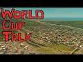 Cities: Skylines Ep 9 World Cup Talk