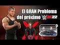 El GRAN Problema del próximo WWE 2k22