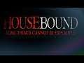 Housebound Gameplay (HORROR GAME) Full Game No Commentary