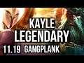 KAYLE vs GANGPLANK (TOP) | Quadra, Legendary, 1.1M mastery | NA Diamond | v11.19
