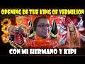 OPENING EN DIRECTO!  THE KING OF VERMILION CON MI HERMANO Y KIPI - DUEL LINKS